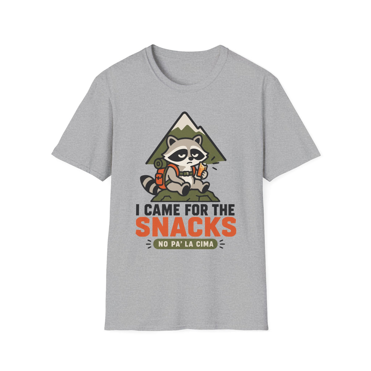 I Came For The Snacks No Pa'la Cima T-Shirt