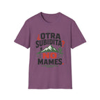 Otra Subidita No Mames T-Shirt