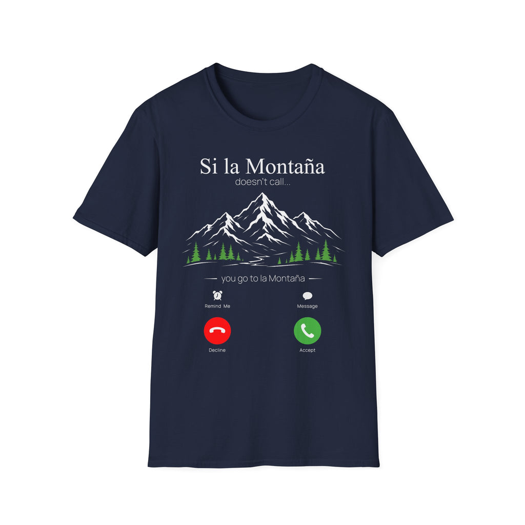 Si La Montaña Doesn't Call T-Shirt