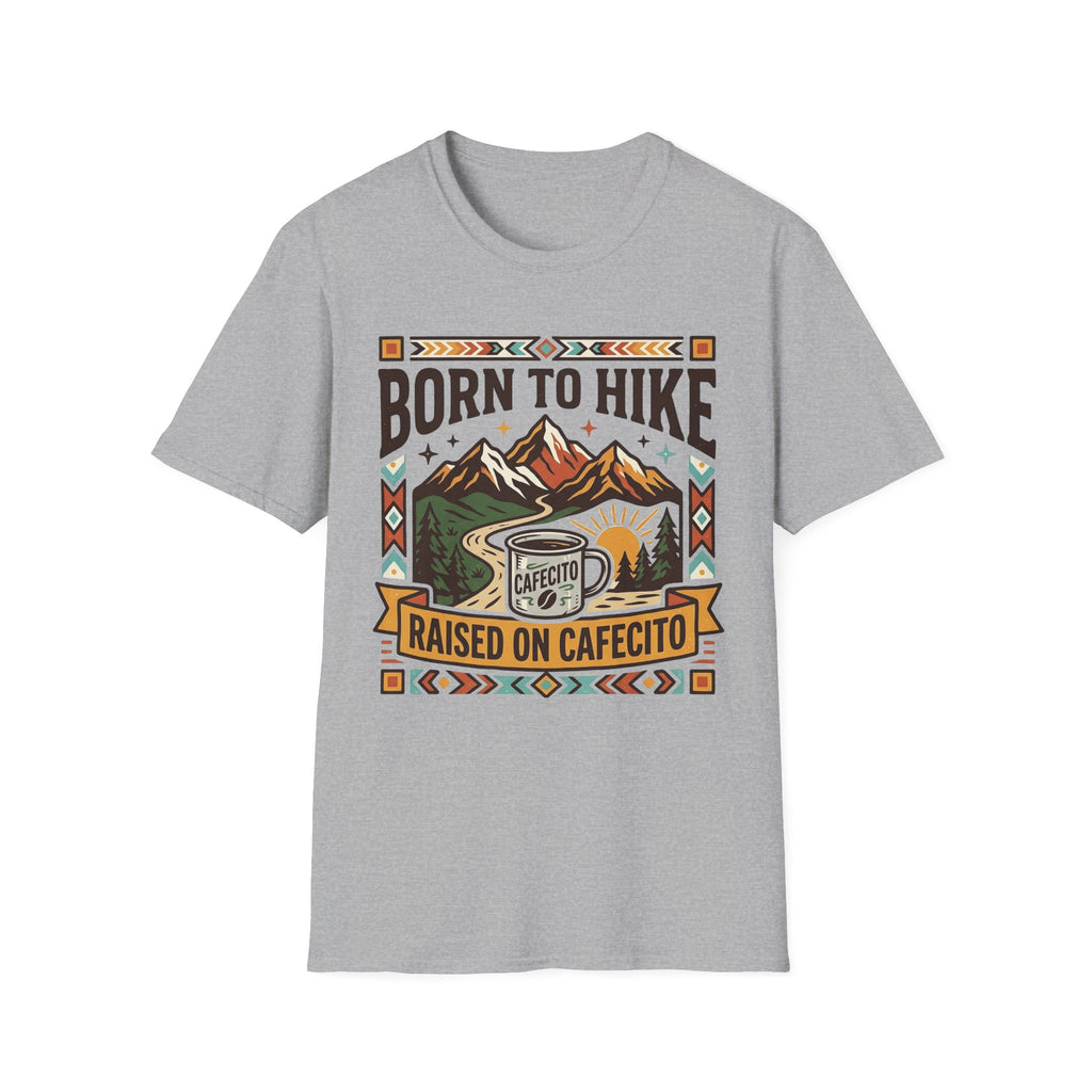 Born To Hike Raised On Cafecito  T-Shirt