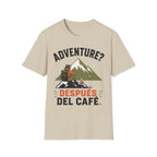 Adventure? Despues Del Cafe T-Shirt