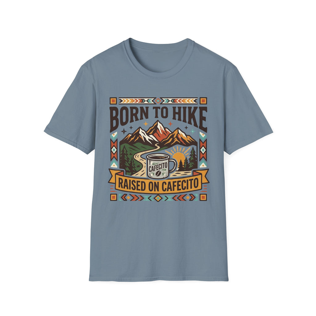 Born To Hike Raised On Cafecito  T-Shirt