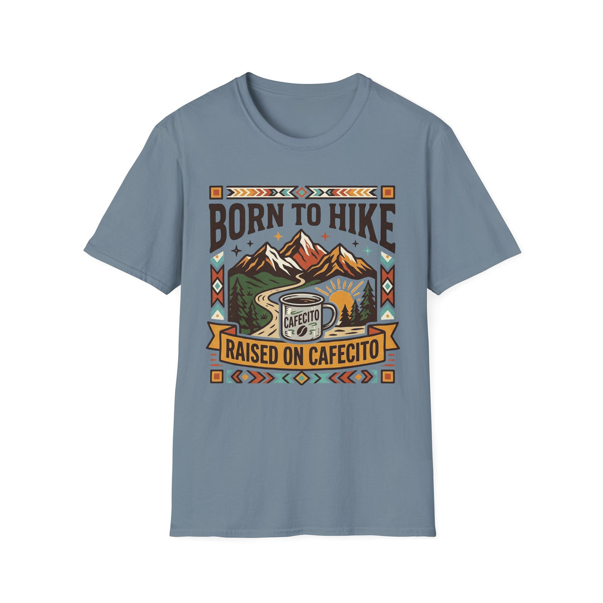 Born To Hike Raised On Cafecito  T-Shirt