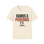 Vamos A Perdernos Pero Juntos T-Shirt