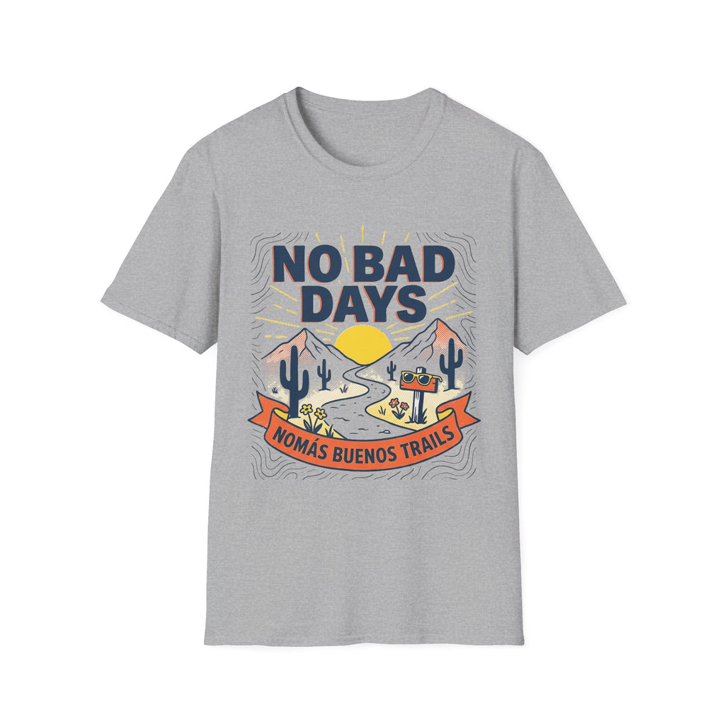 No Bad Days  T-Shirt