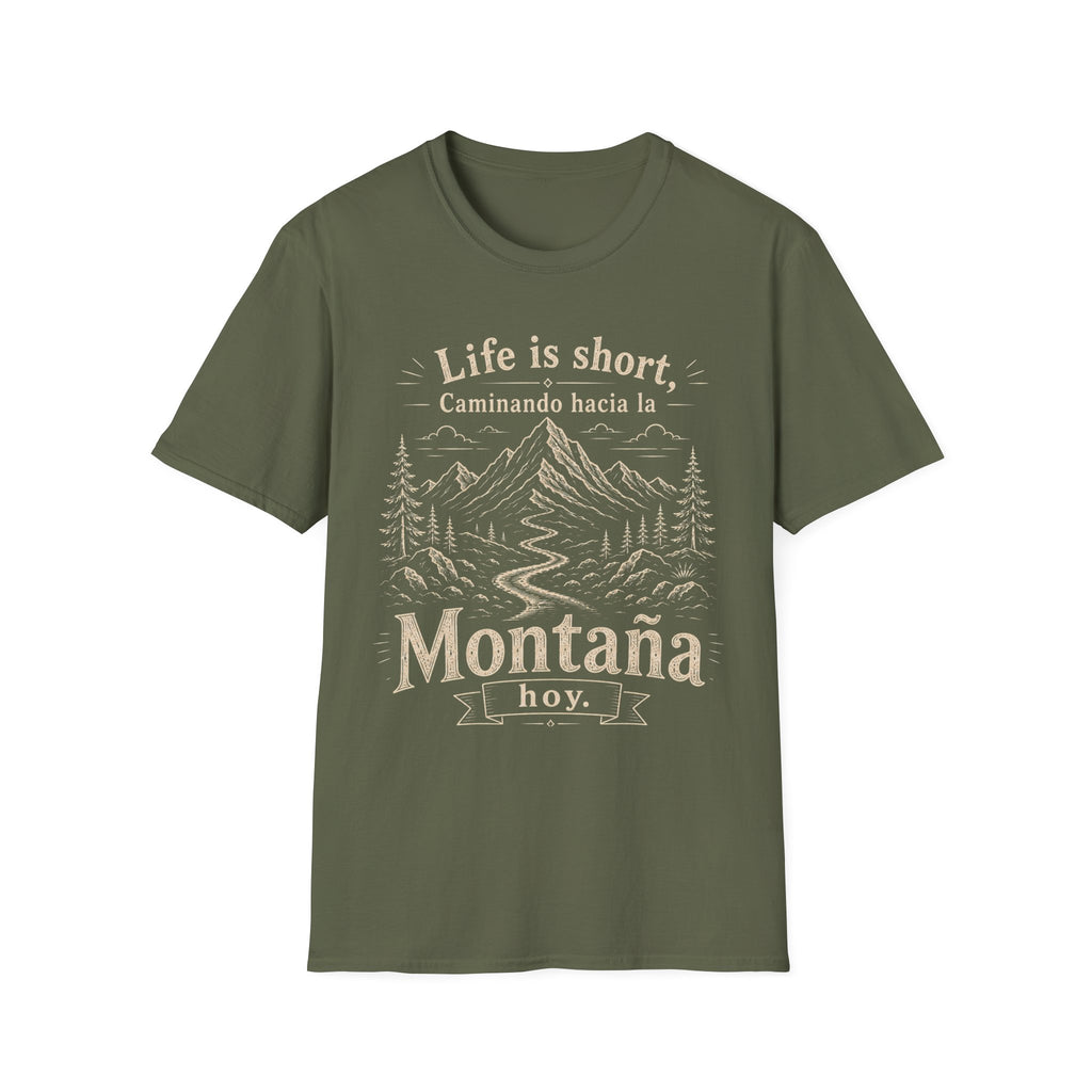 Life Is Short Caminando Hacia La Montaña Hoy  T-Shirt