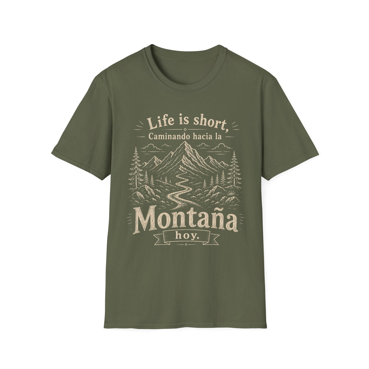 Life Is Short Caminando Hacia La Montaña Hoy  T-Shirt