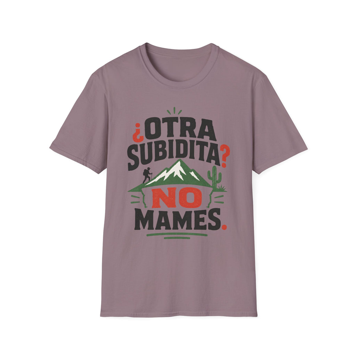 Otra Subidita No Mames T-Shirt