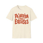 Pa'Arriba No Excuses  T-Shirt