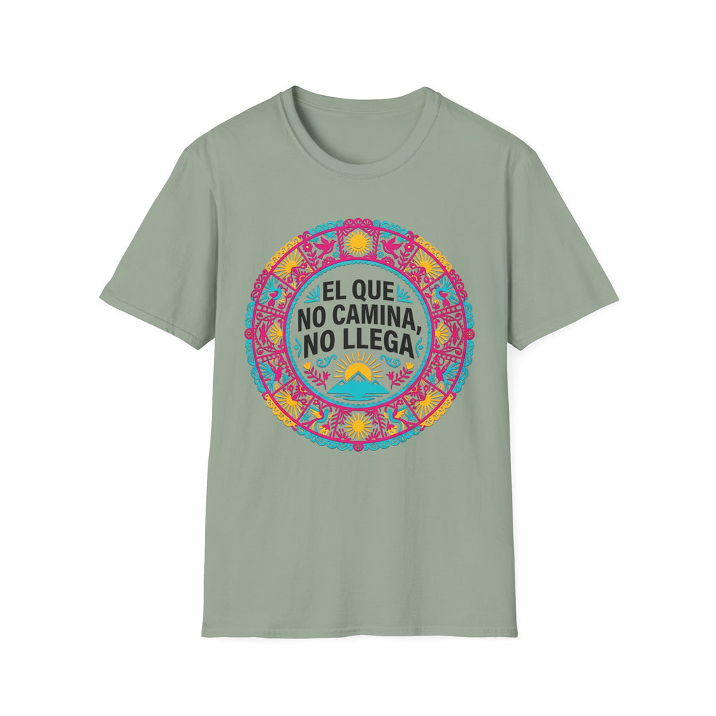 El Que No Camina No Llega T-Shirt