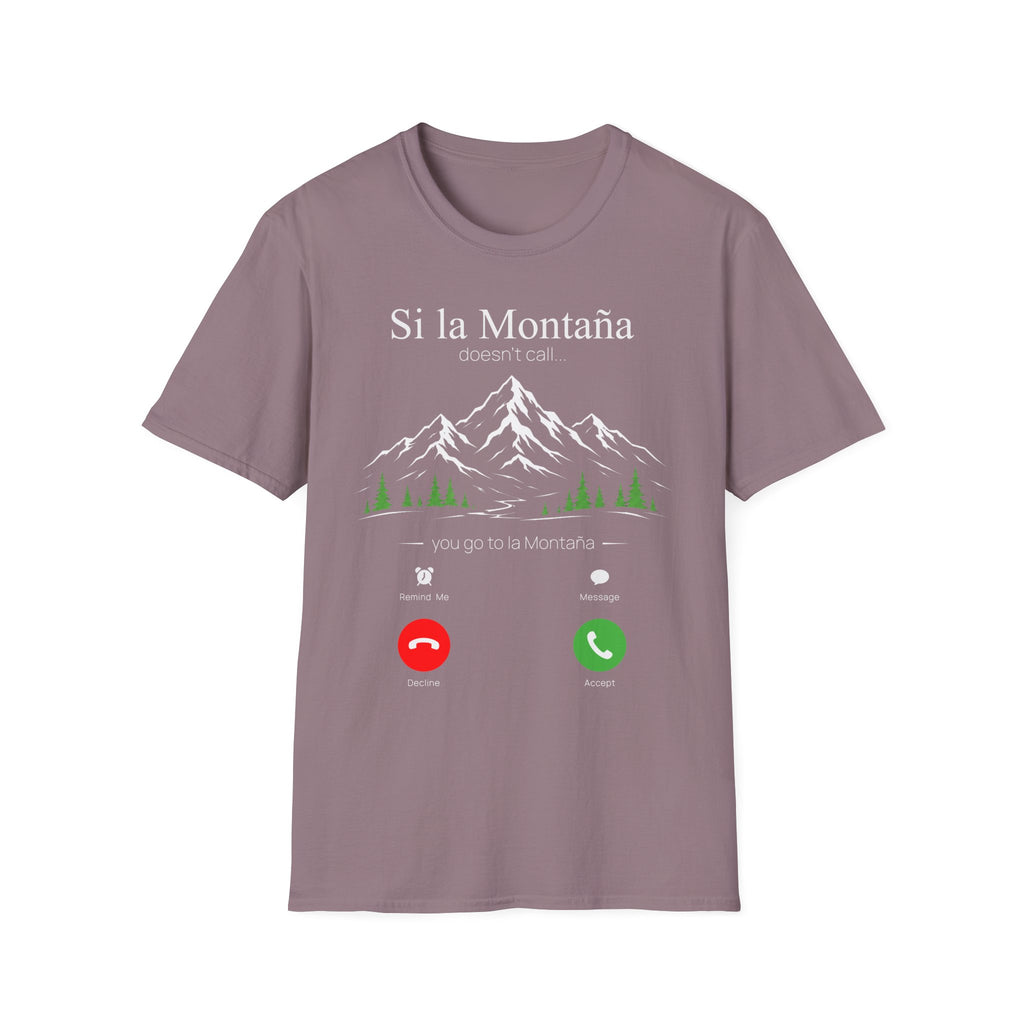 Si La Montaña Doesn't Call T-Shirt