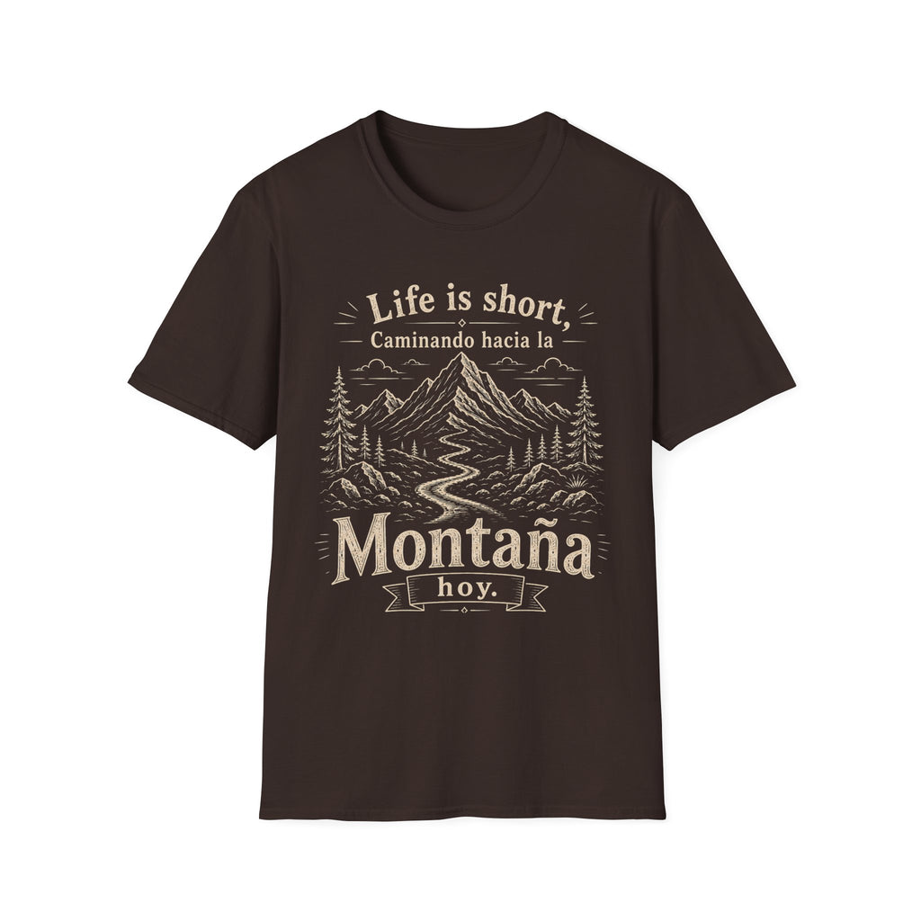 Life Is Short Caminando Hacia La Montaña Hoy  T-Shirt