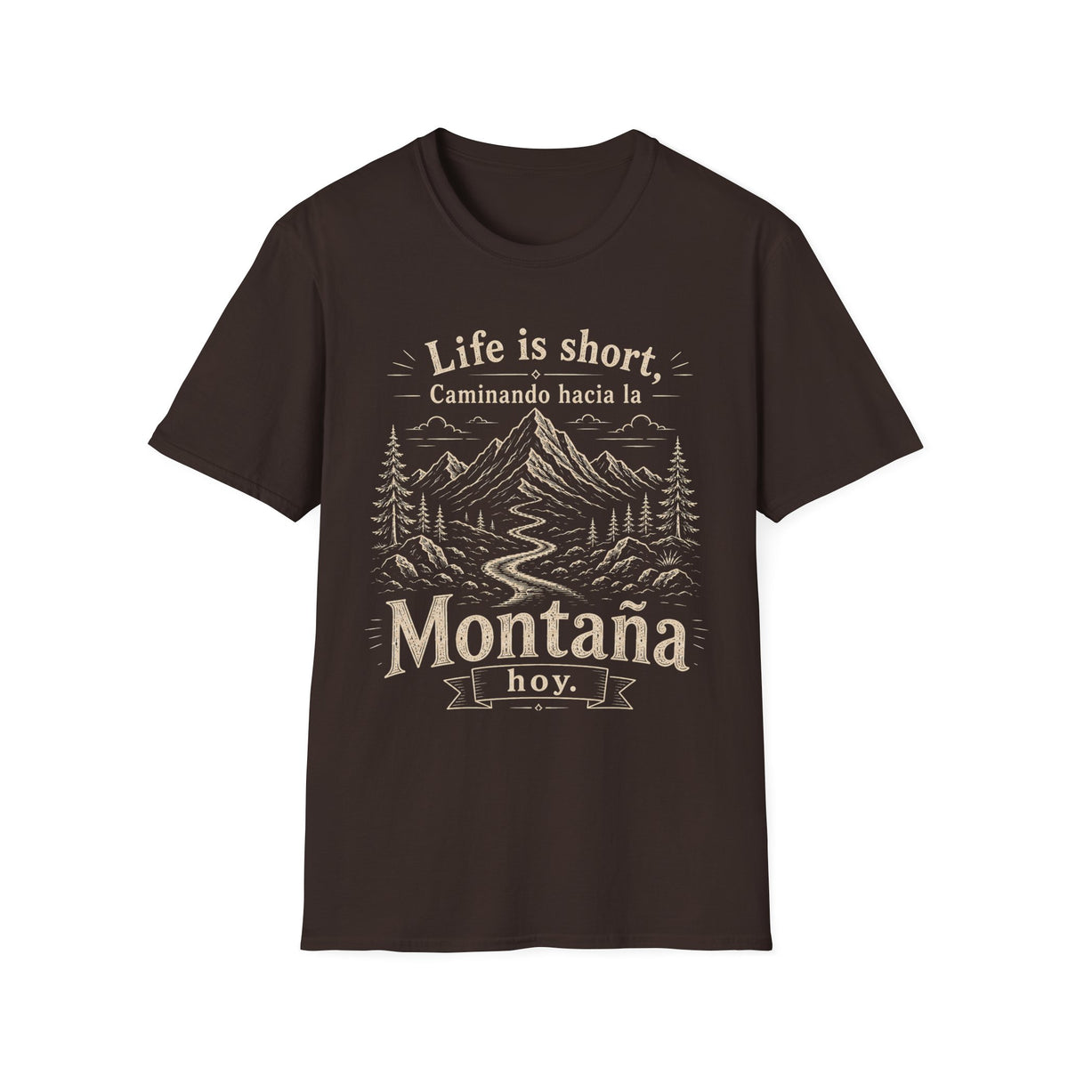 Life Is Short Caminando Hacia La Montaña Hoy  T-Shirt