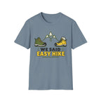 We Said Easy Hike T-Shirt