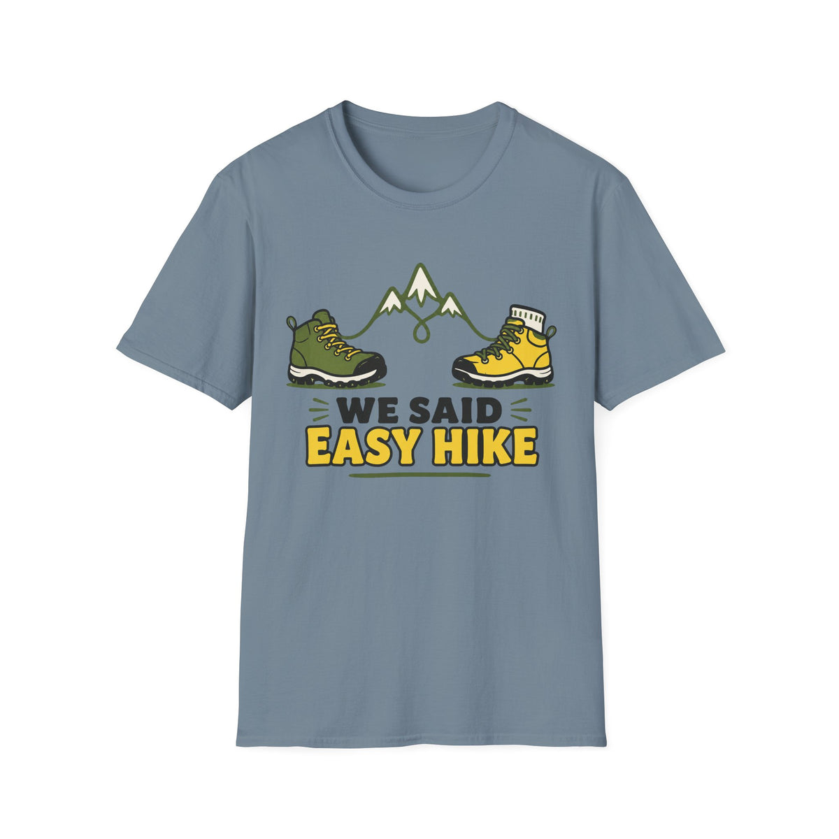 We Said Easy Hike T-Shirt