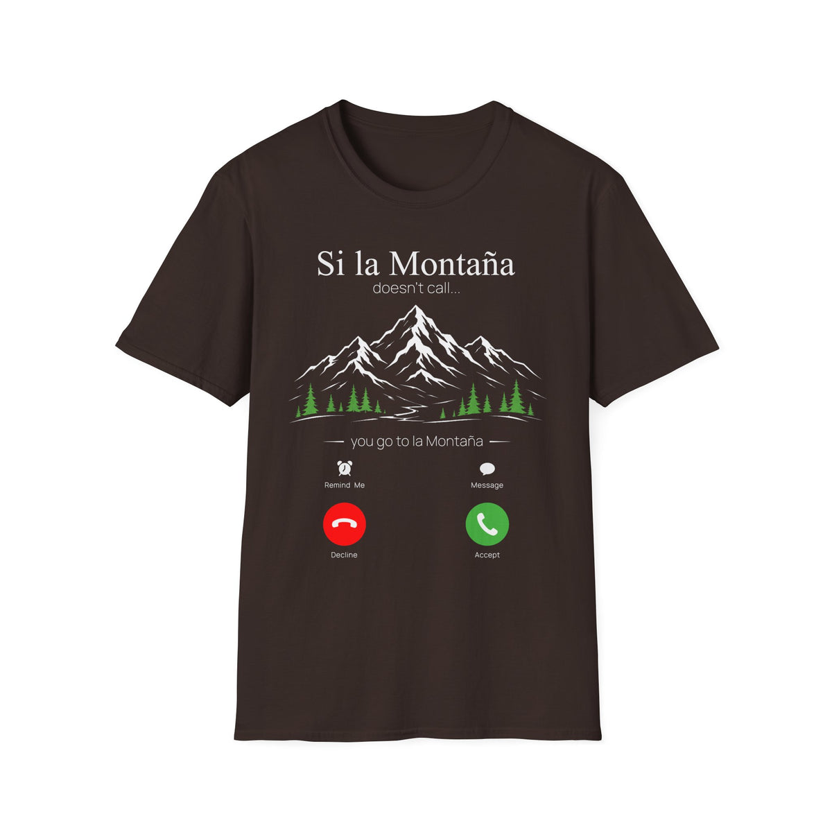 Si La Montaña Doesn't Call T-Shirt