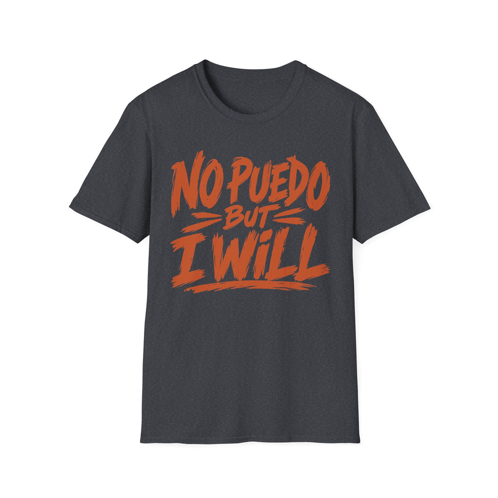 No Puedo But I Will  T-Shirt