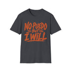 No Puedo But I Will  T-Shirt