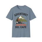 Adventure? Despues Del Cafe T-Shirt