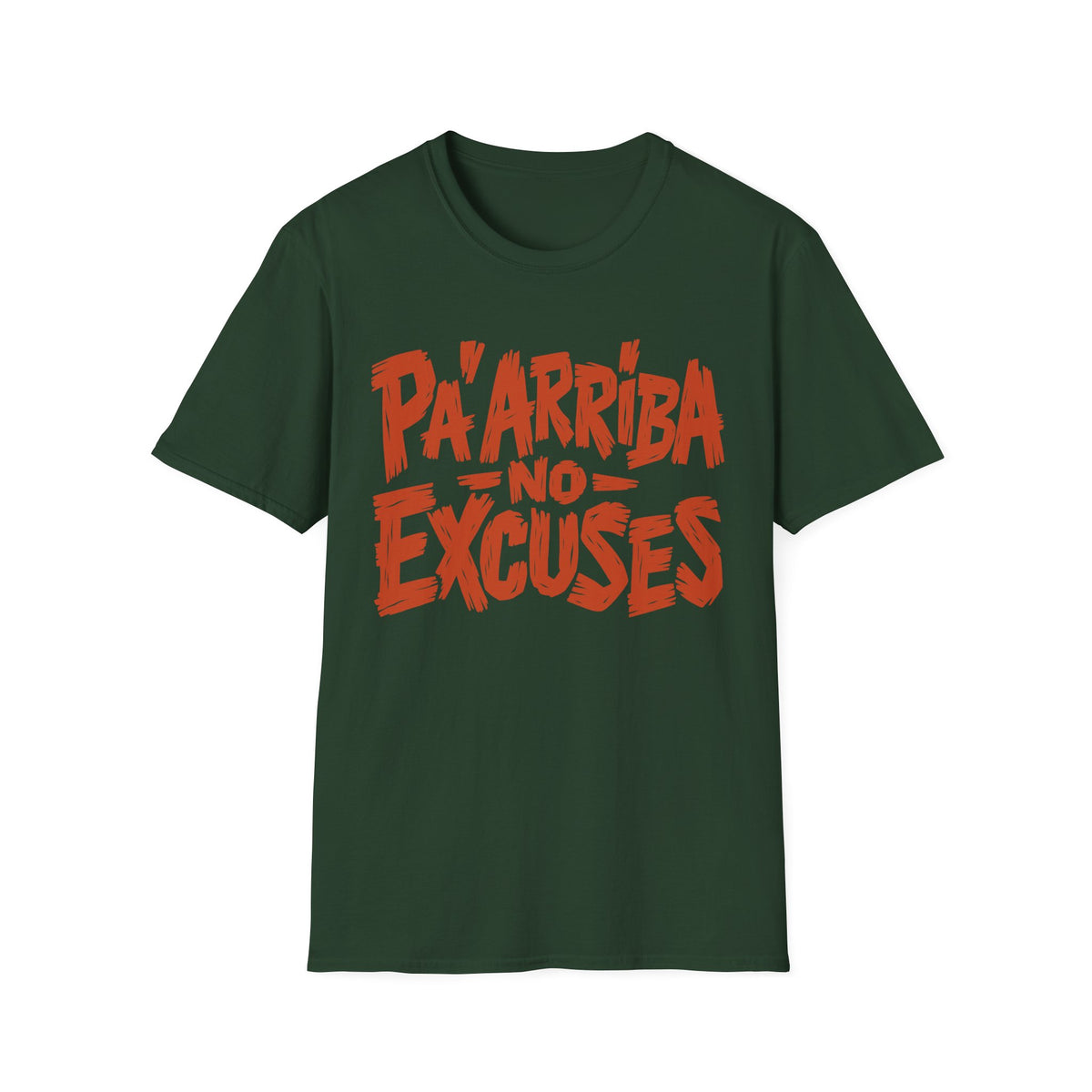 Pa'Arriba No Excuses  T-Shirt