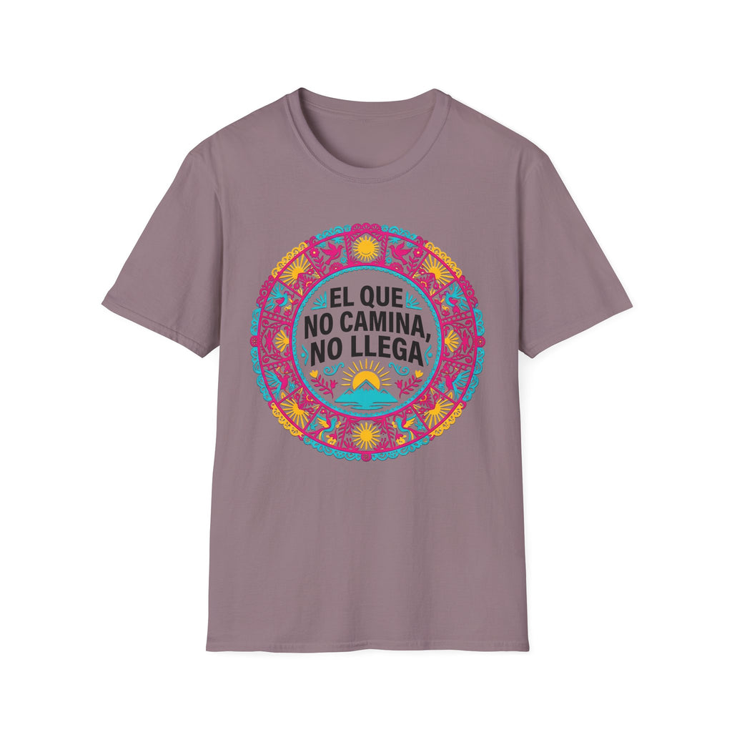 El Que No Camina No Llega T-Shirt