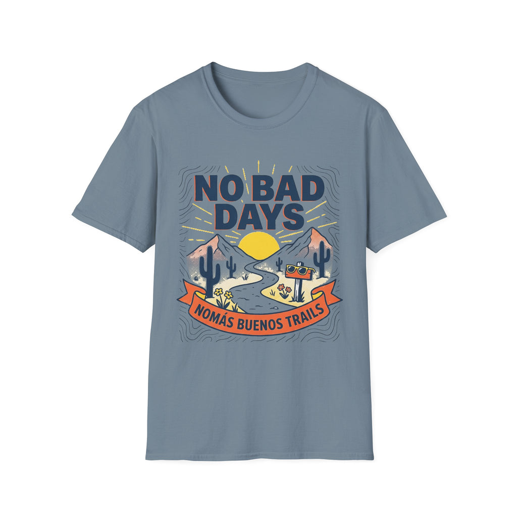 No Bad Days  T-Shirt