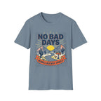 No Bad Days  T-Shirt
