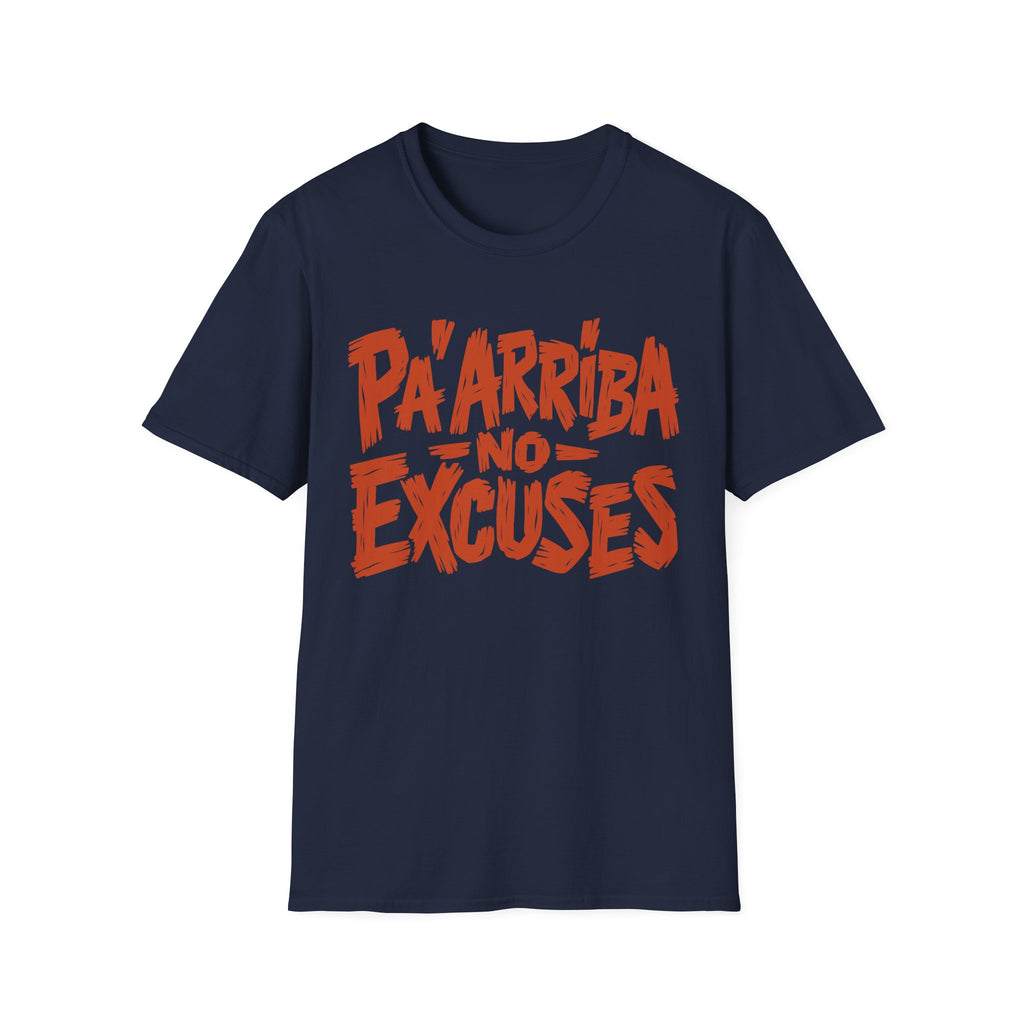 Pa'Arriba No Excuses  T-Shirt