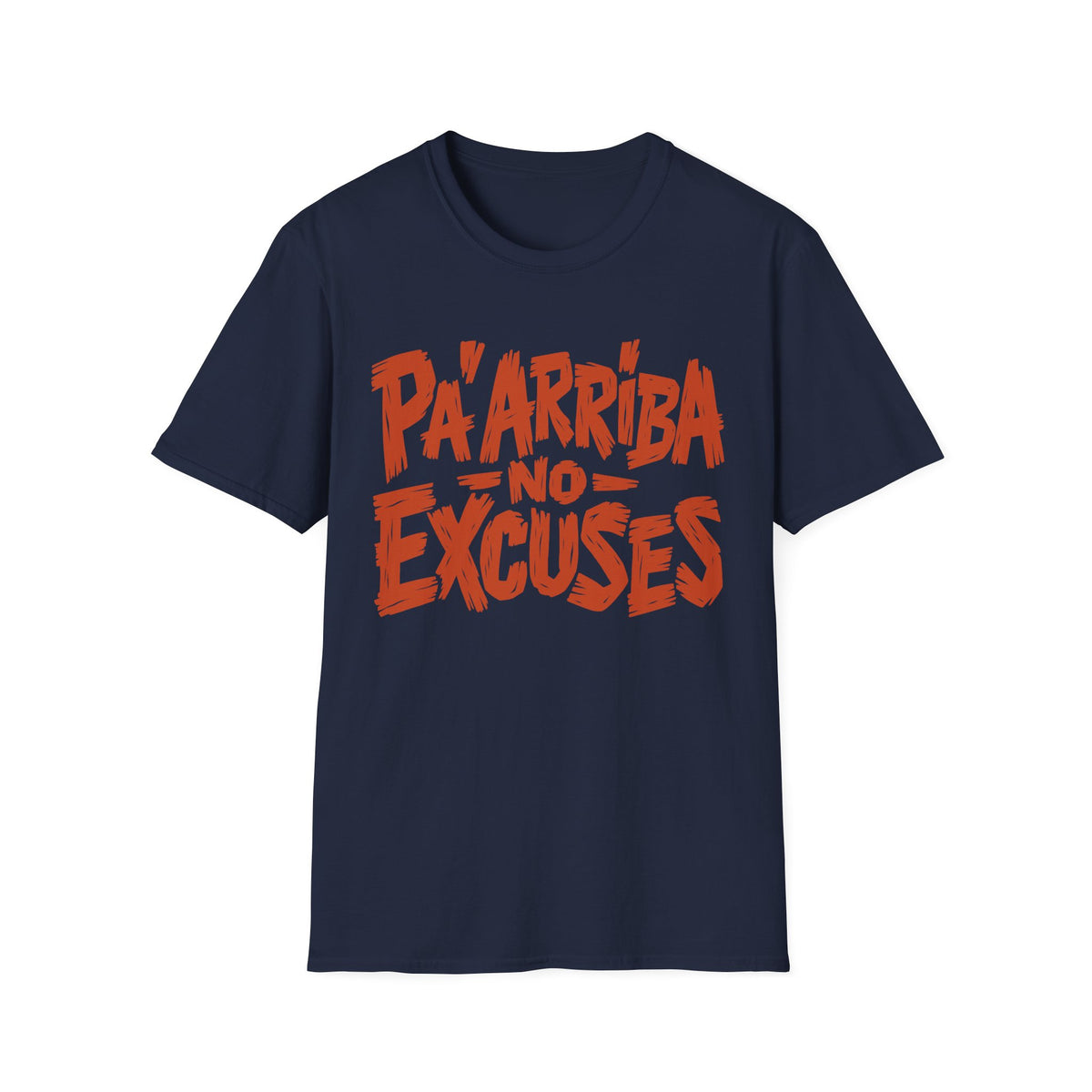 Pa'Arriba No Excuses  T-Shirt