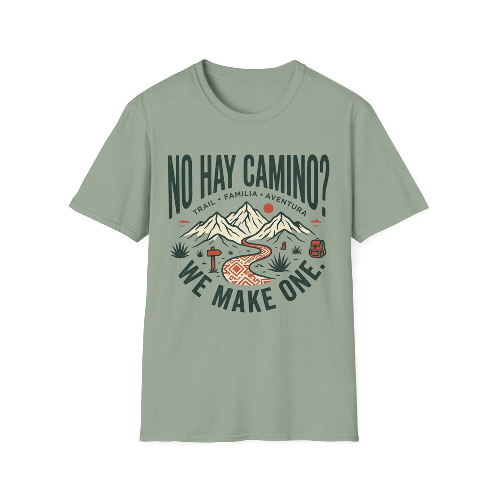No Hay Camino? We Make One T-Shirt