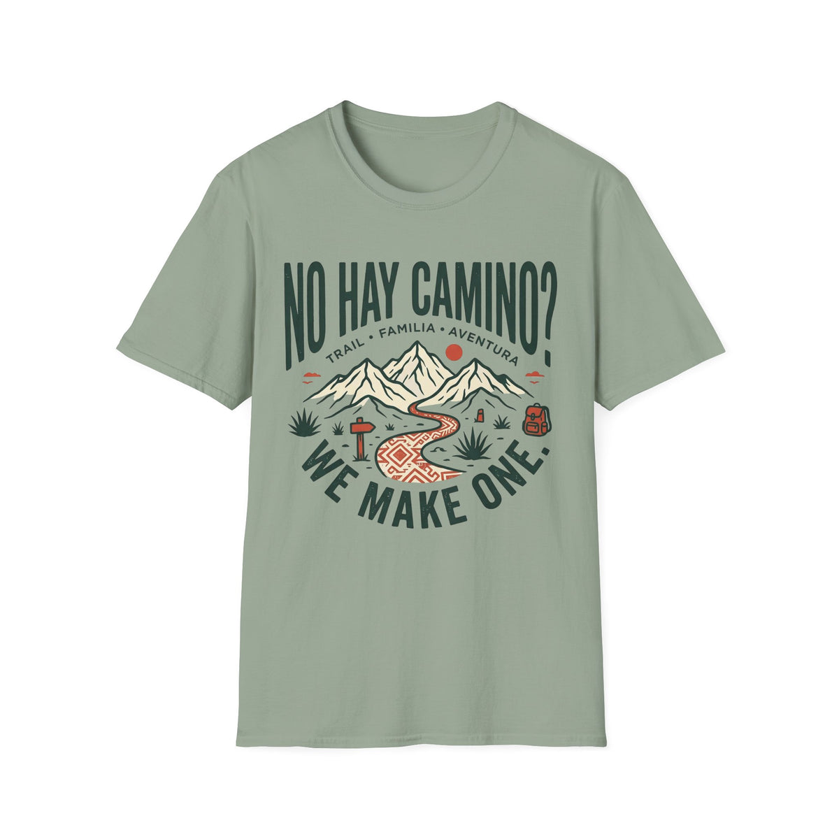 No Hay Camino? We Make One T-Shirt