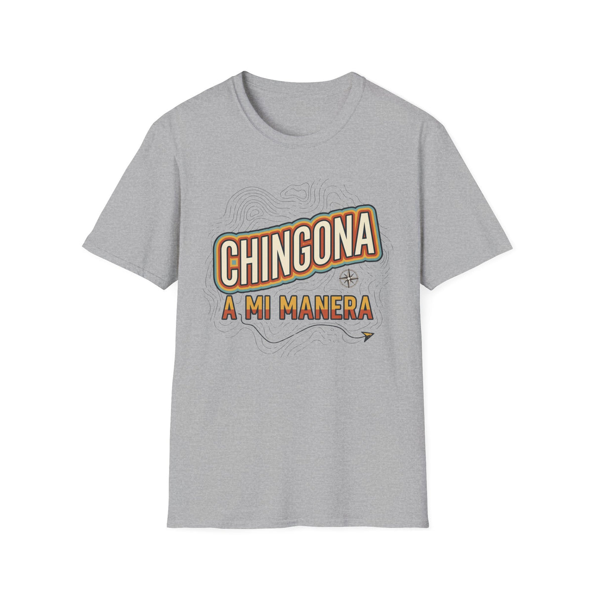 Chingona A Mi Manera T-Shirt