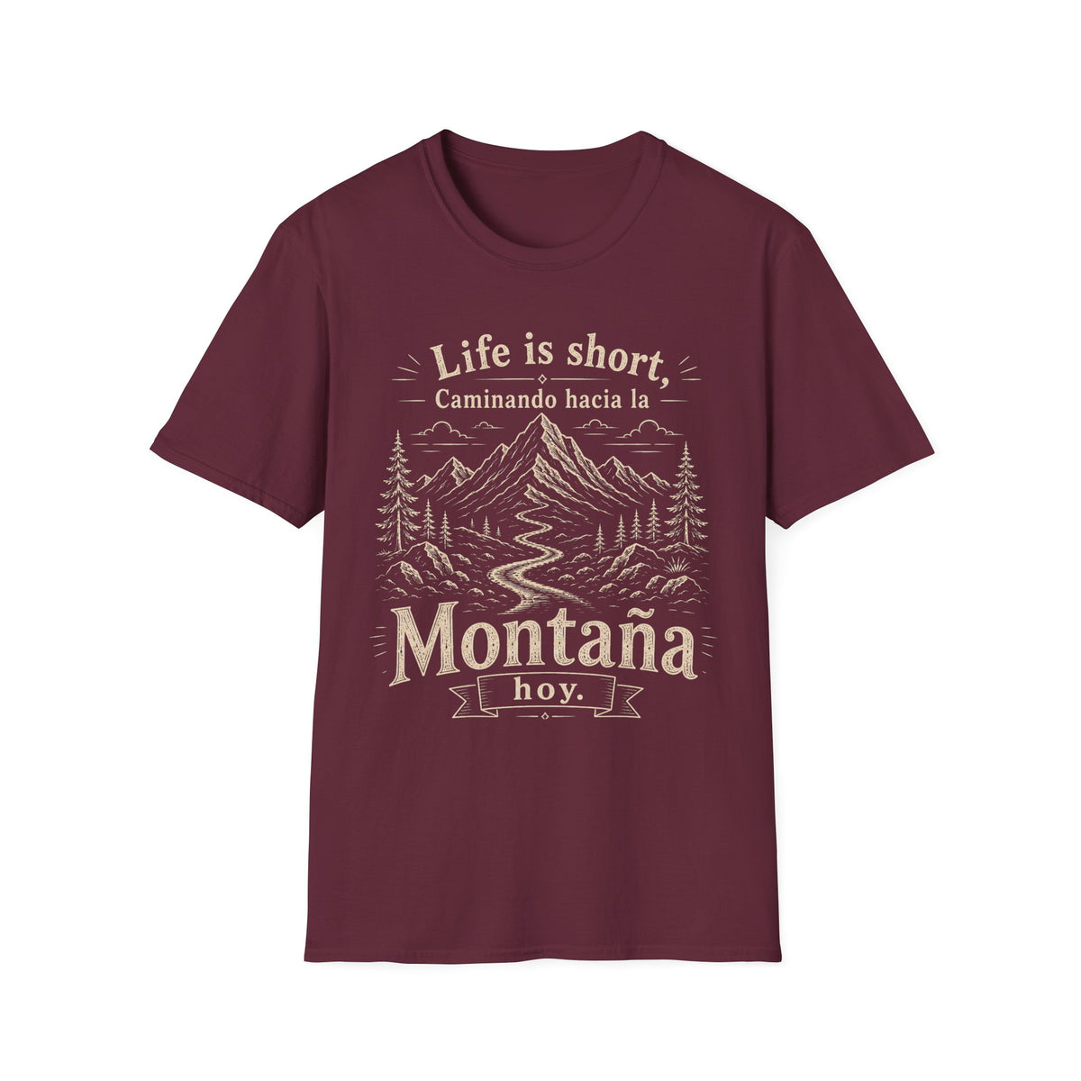 Life Is Short Caminando Hacia La Montaña Hoy  T-Shirt