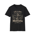 Life Is Short Caminando Hacia La Montaña Hoy  T-Shirt