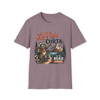 La Vida Es Corta Hit The Road T-Shirt