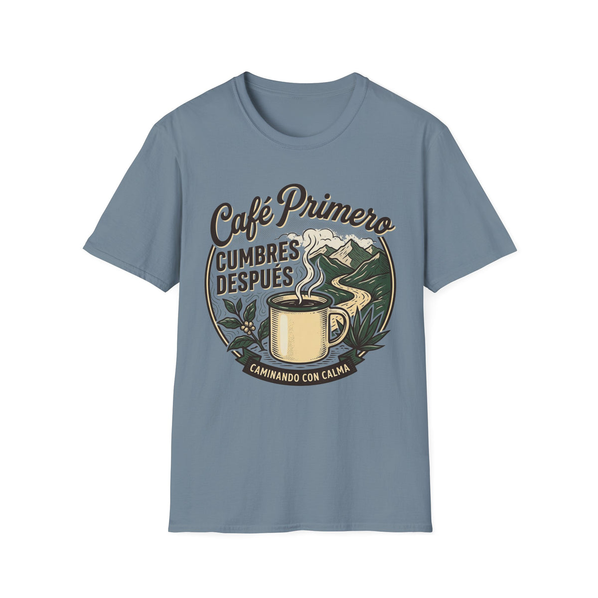 Cafe Primero Cumbres Despues T-Shirt