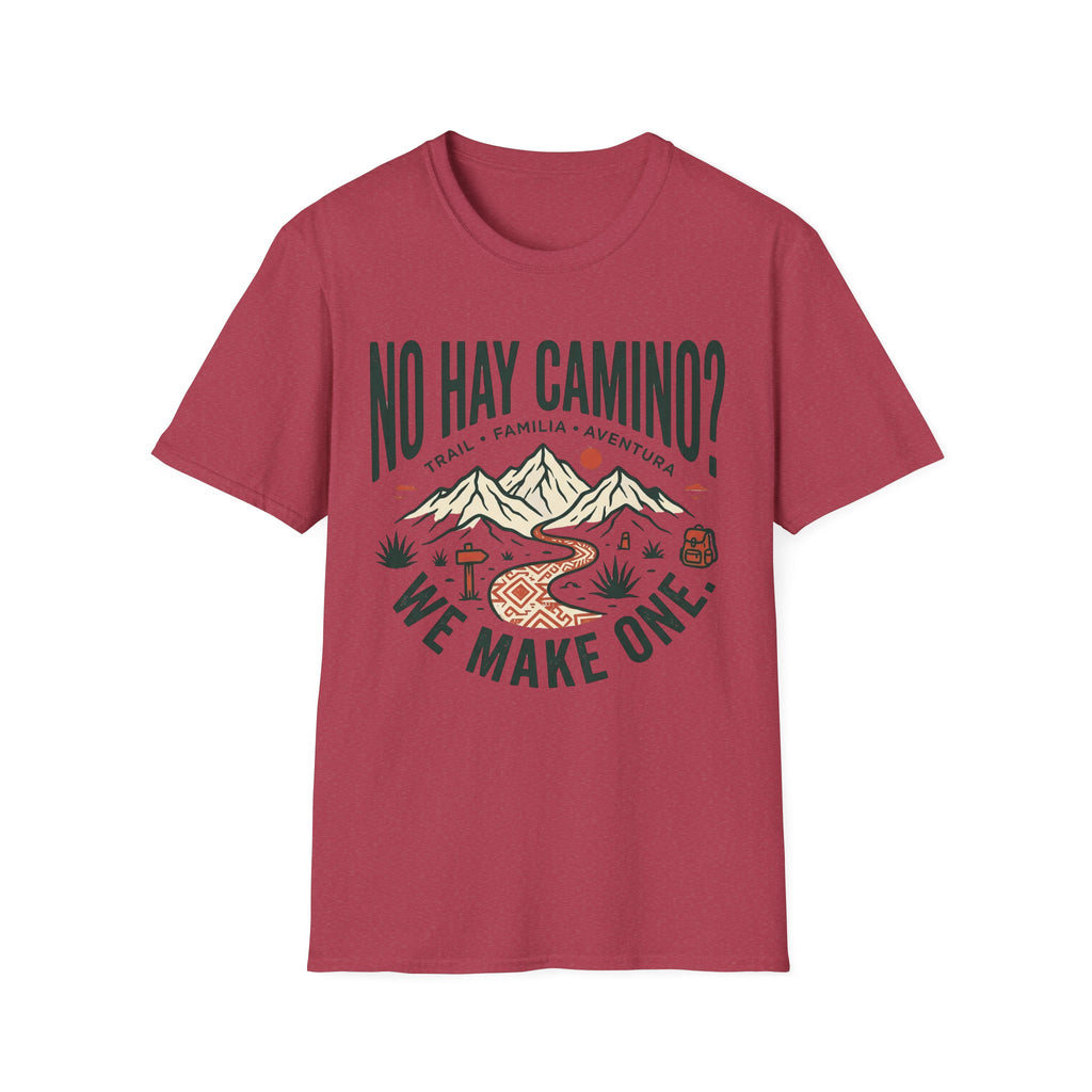 No Hay Camino? We Make One T-Shirt