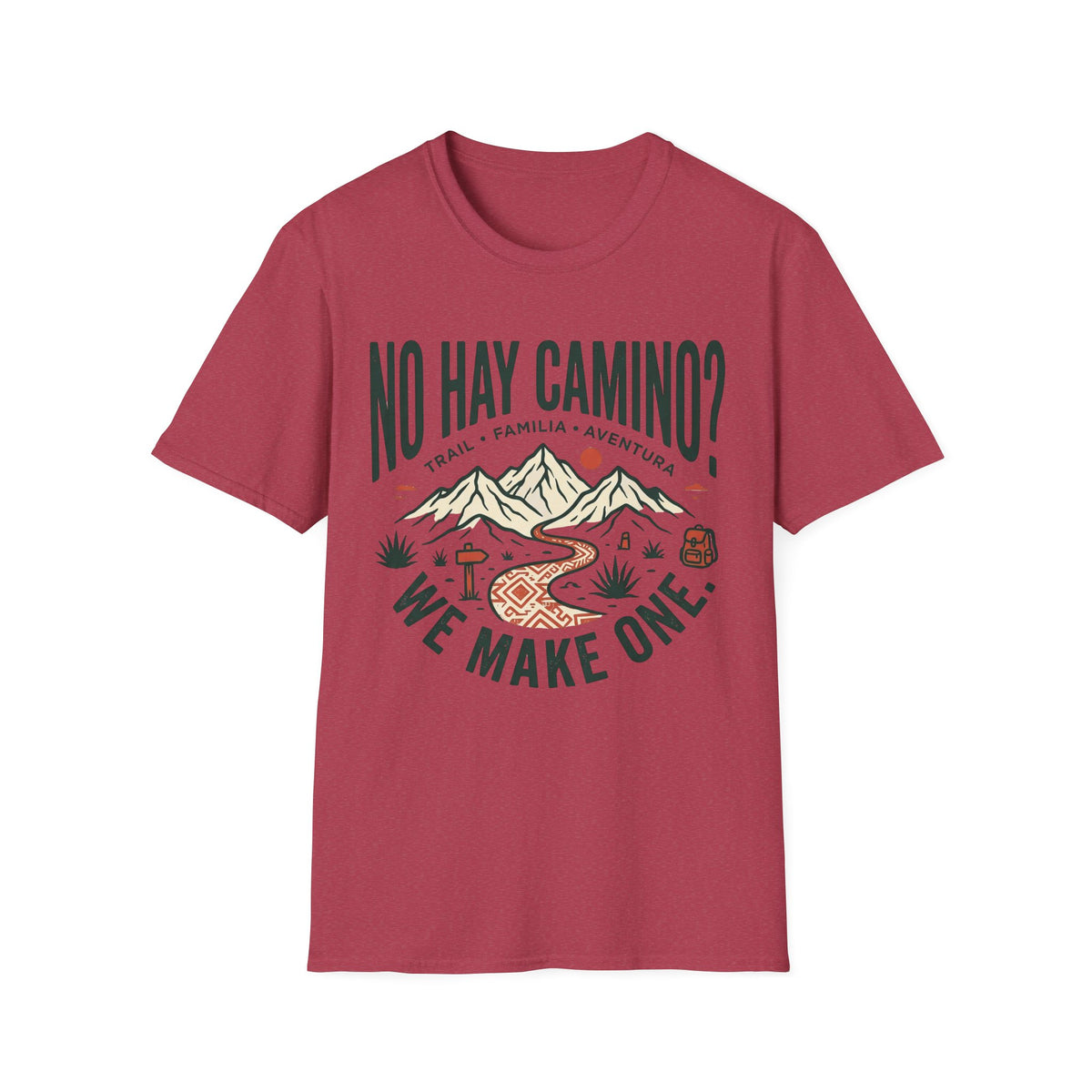 No Hay Camino? We Make One T-Shirt