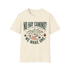 No Hay Camino? We Make One T-Shirt