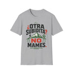 Otra Subidita No Mames T-Shirt
