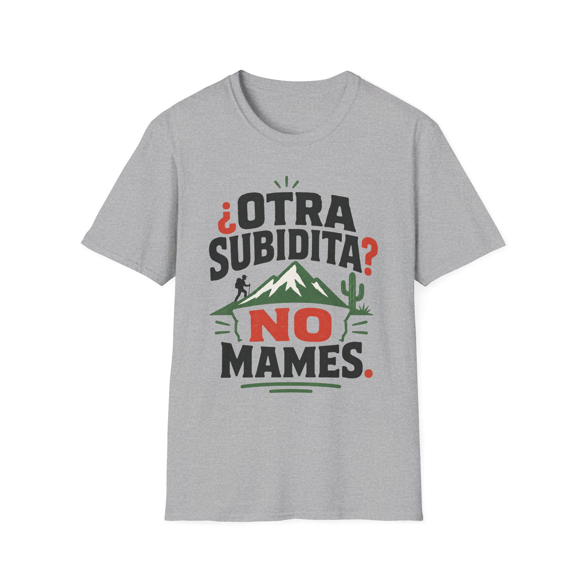 Otra Subidita No Mames T-Shirt