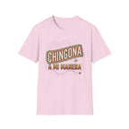 Chingona A Mi Manera T-Shirt