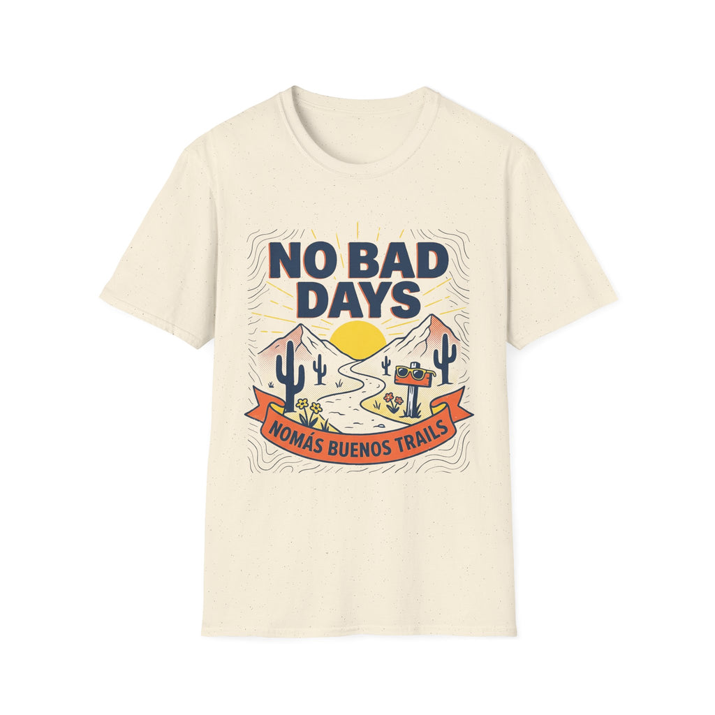 No Bad Days  T-Shirt