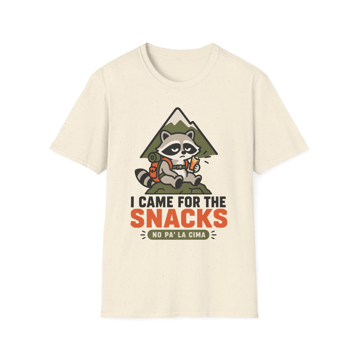 I Came For The Snacks No Pa'la Cima T-Shirt
