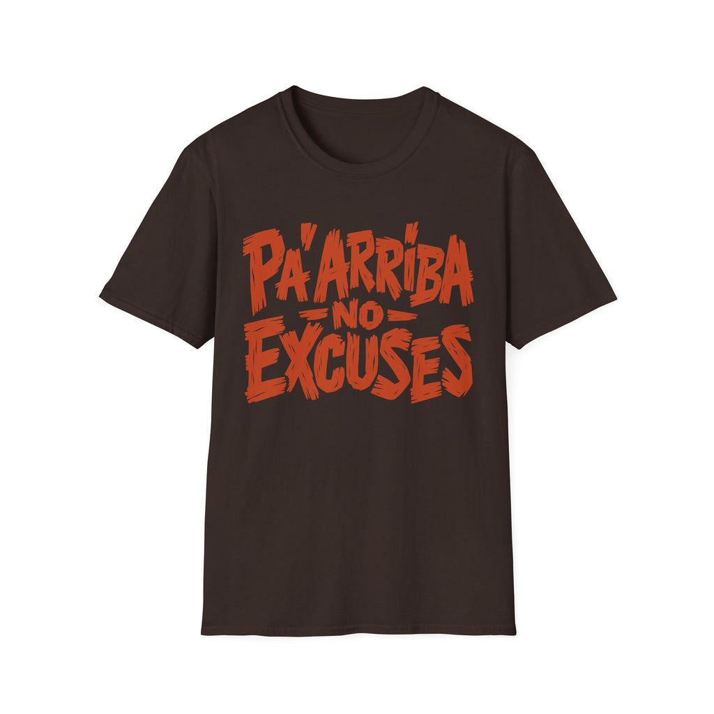 Pa'Arriba No Excuses  T-Shirt