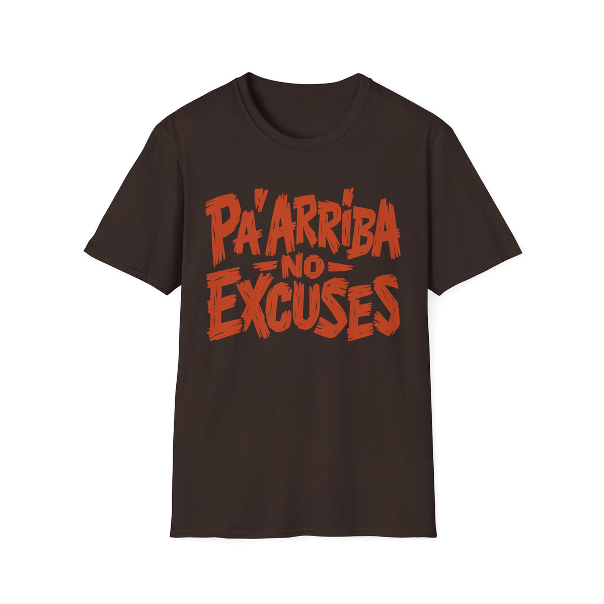Pa'Arriba No Excuses  T-Shirt