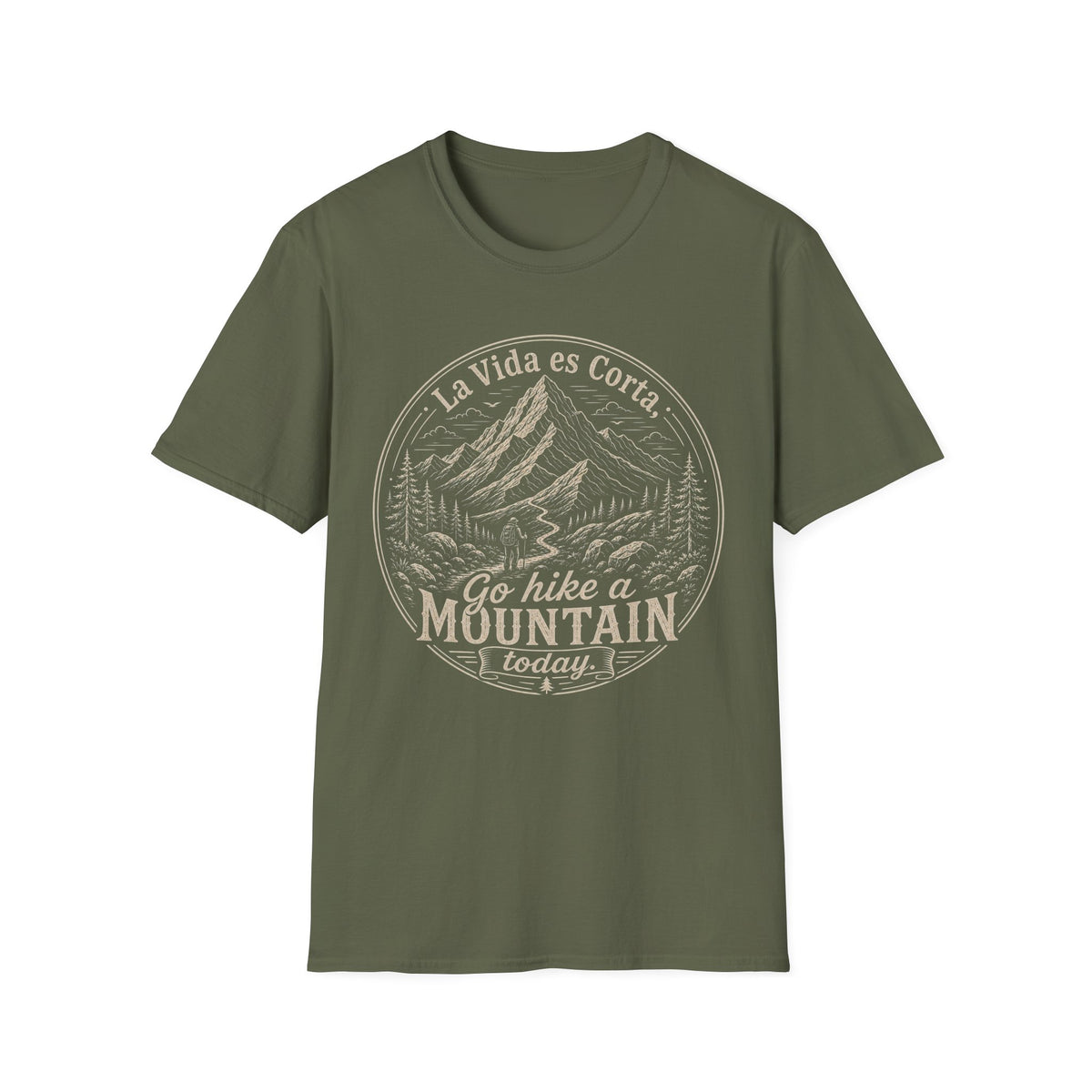 La Vida Es Corta Go Hike A Mountain Today  T-Shirt