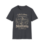 Life Is Short Caminando Hacia La Montaña Hoy  T-Shirt