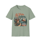 La Vida Es Corta Hit The Road T-Shirt
