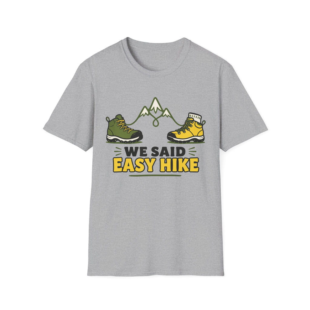 We Said Easy Hike T-Shirt